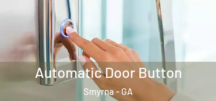 Automatic Door Button Smyrna - GA