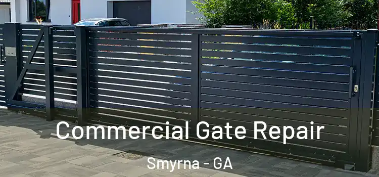 Commercial Gate Repair Smyrna - GA