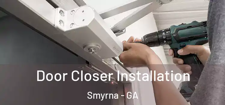 Door Closer Installation Smyrna - GA