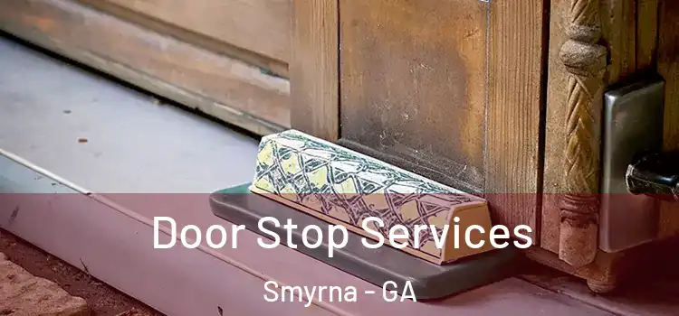 Door Stop Services Smyrna - GA