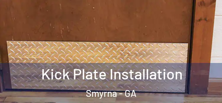 Kick Plate Installation Smyrna - GA