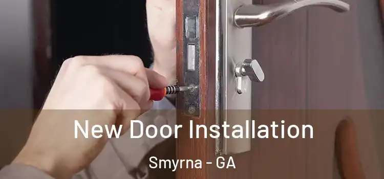 New Door Installation Smyrna - GA