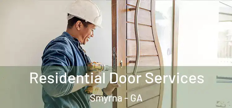 Residential Door Services Smyrna - GA