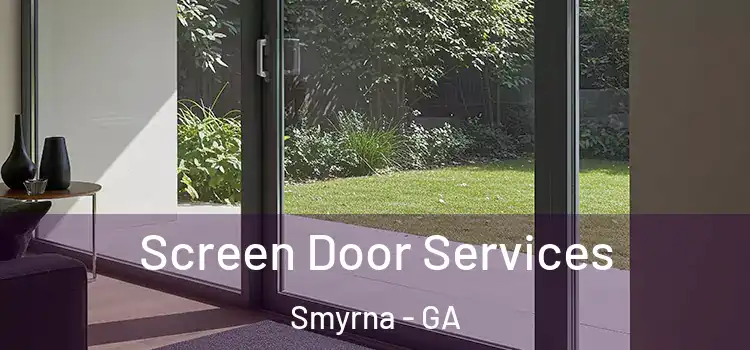 Screen Door Services Smyrna - GA