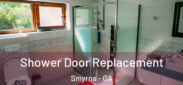 Shower Door Replacement Smyrna - GA