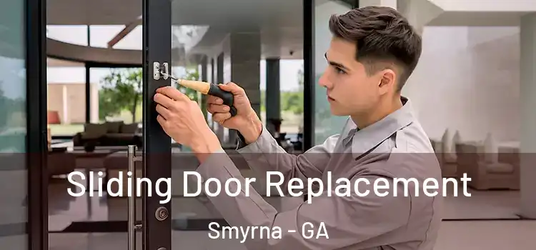 Sliding Door Replacement Smyrna - GA