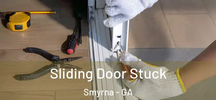  Sliding Door Stuck Smyrna - GA