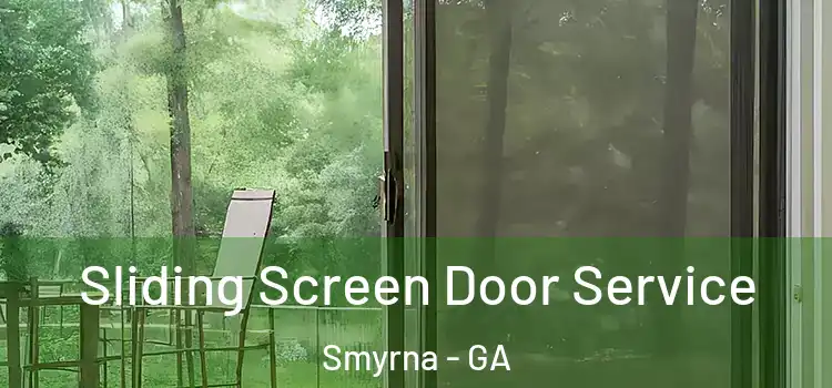 Sliding Screen Door Service Smyrna - GA